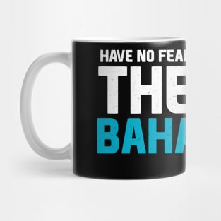 Have No Fear, The Bahamian is Here Mug